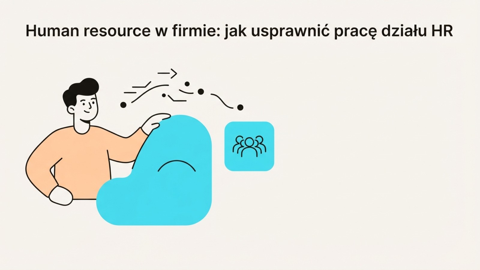 Human resource w firmie: jak usprawnić pracę działu HR